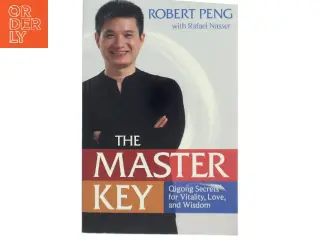 The master key : the qigong secrets for vitality, love, and wisdom af Robert Peng (Bog)