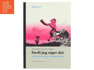 Fordi jeg siger det : mundtlighed, sprog og kommunikation. Lærerhæfte af Trine Einspor (Bog)