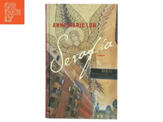 Serafia : roman af Anne Marie Løn (Bog)