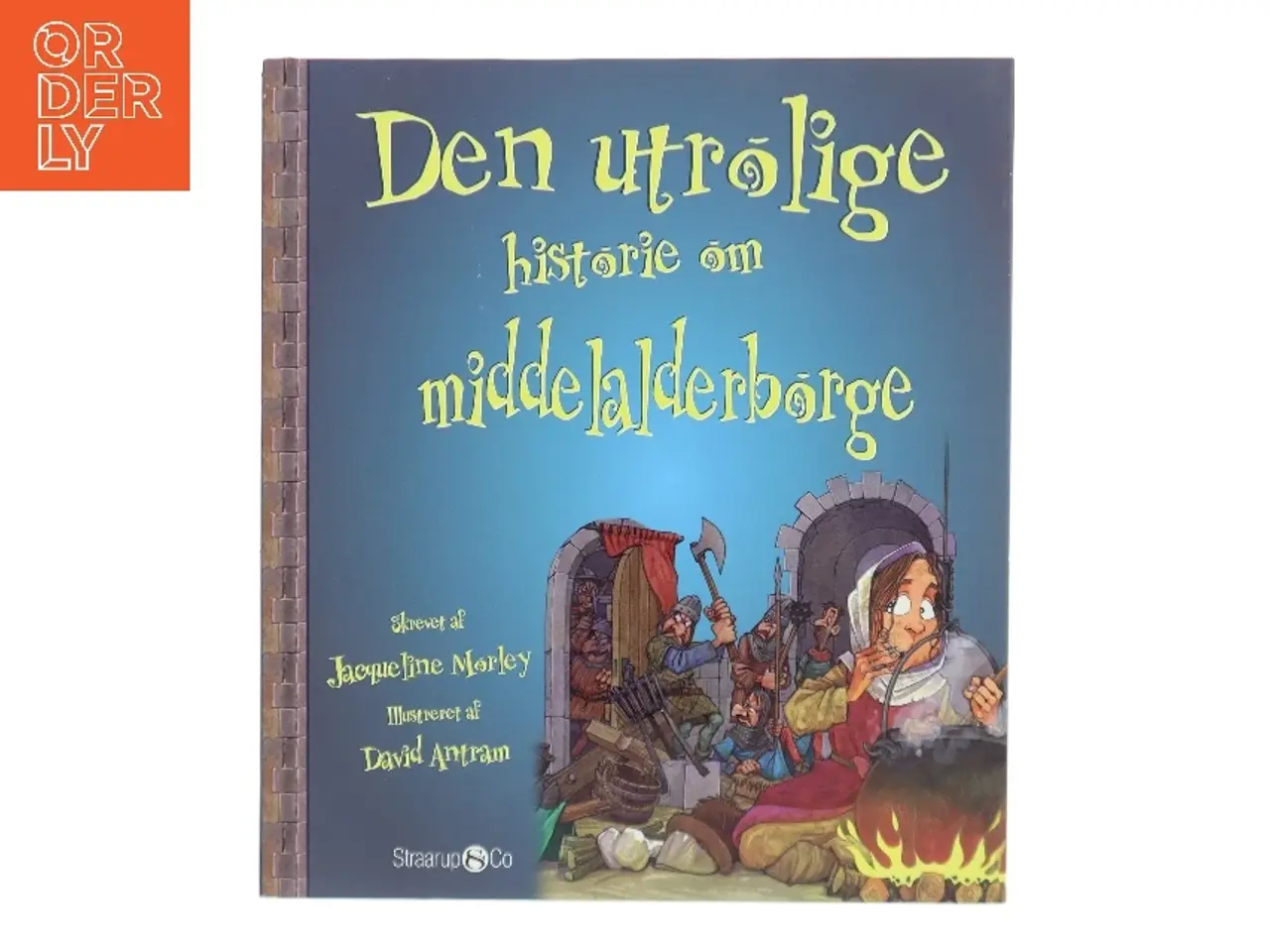 Billede 1 - Den utrolige historie om middelalderborge af Jacqueline Morley (Bog)