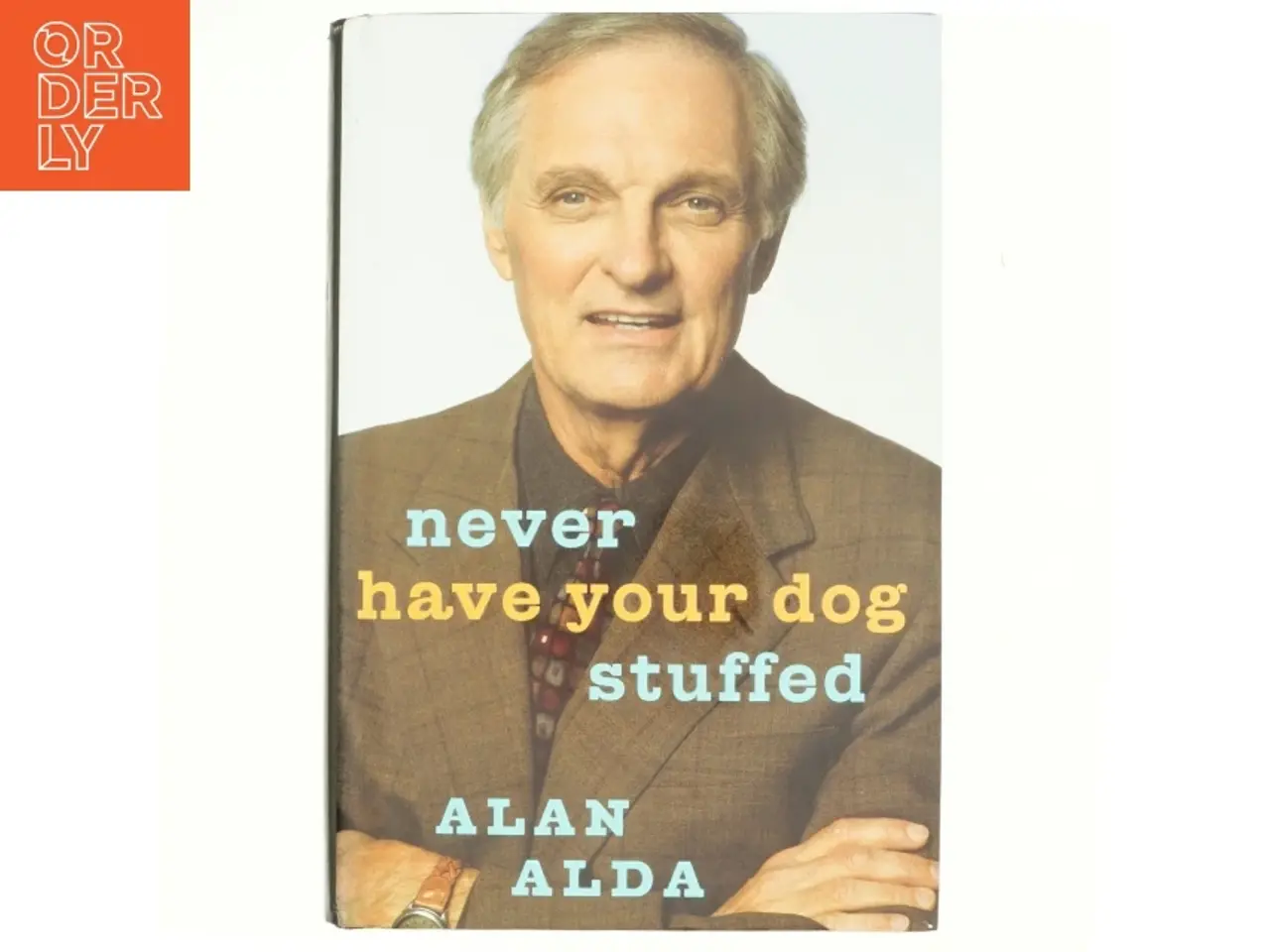 Billede 1 - Never have your dog stuffed : and other things I've learned af Alan Alda (Bog)