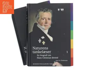 Naturens tankelæser : en biografi om Hans Christian Ørsted. Bind 2 af Dan Ch. Christensen (f. 1941) (Bog)