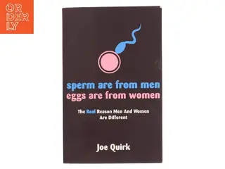 Sperm are from Men, Eggs are from Women af Joe Quirk (Bog)