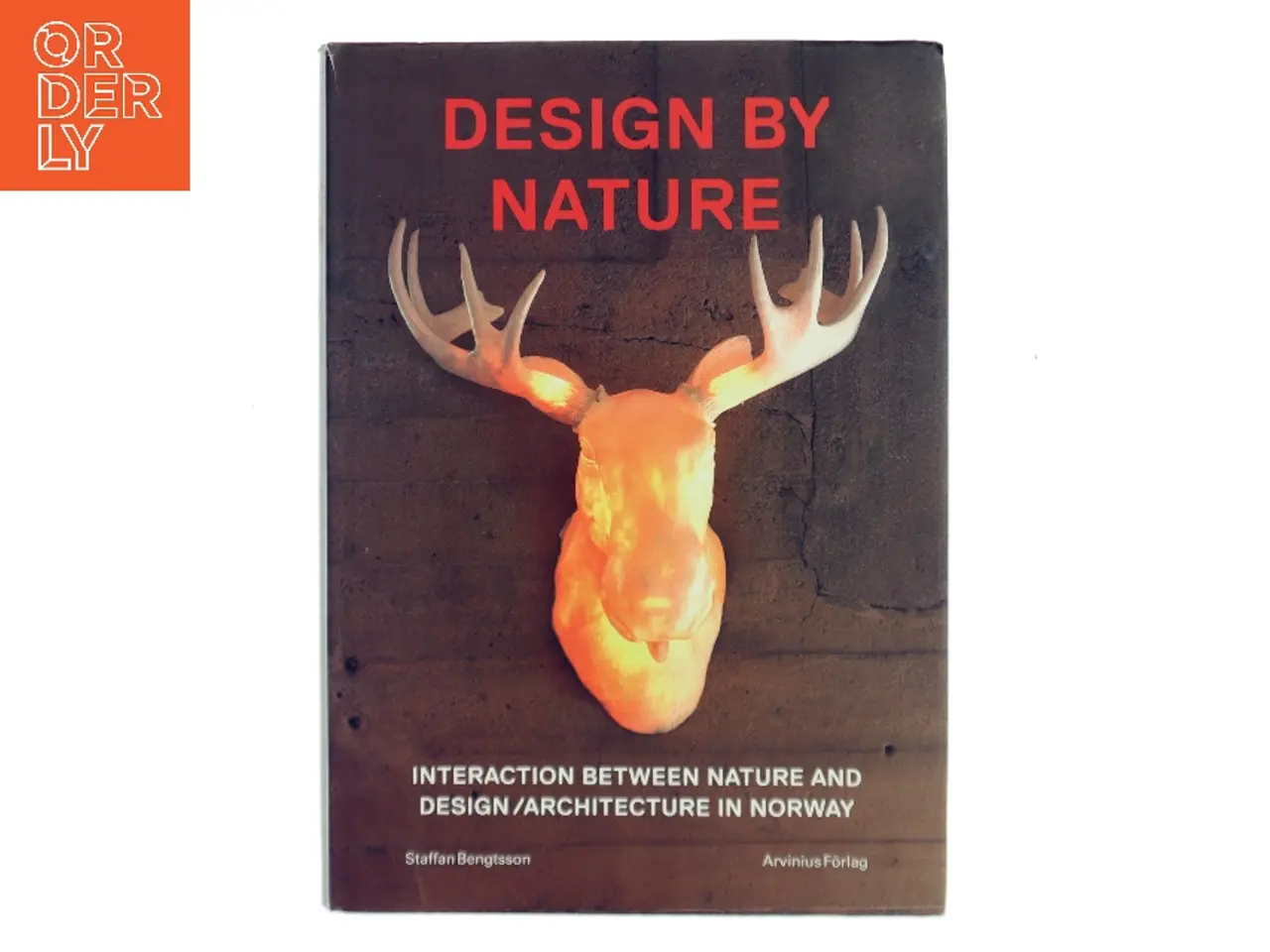 Billede 1 - Design by nature : interaction between nature and design/architecture in Norway af Staffan Bengtsson (Bog)