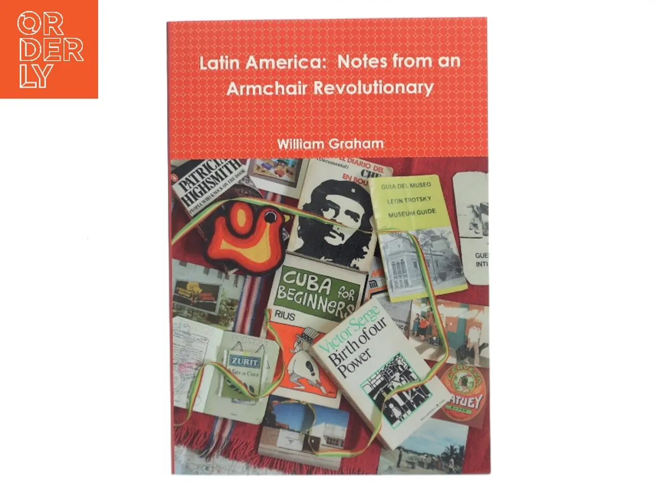 Billede 1 - Latin America: Notes from an Armchair Revolutionary af William Graham (Bog)