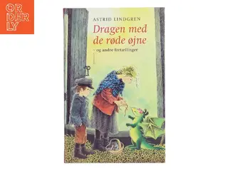 Dragen med de røde øjne - og andre fortællinger (Ved Kina Bodenhoff) af Astrid Lindgren (Bog)