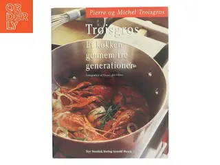 Troisgros : et køkken gennem tre generationer (Bog)
