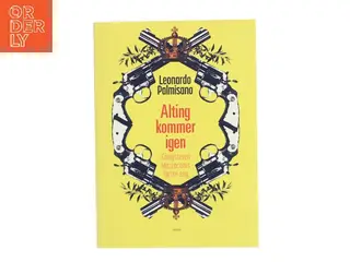 Alting kommer igen : gangsteren Mazzacanis første sag : roman af Leonardo Palmisano (f. 1974) (Bog)