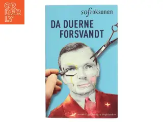 Da duerne forsvandt : roman af Sofi Oksanen (Bog)