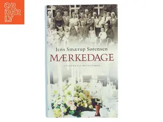 Mærkedage : en historie af Jens Smærup Sørensen (Bog)
