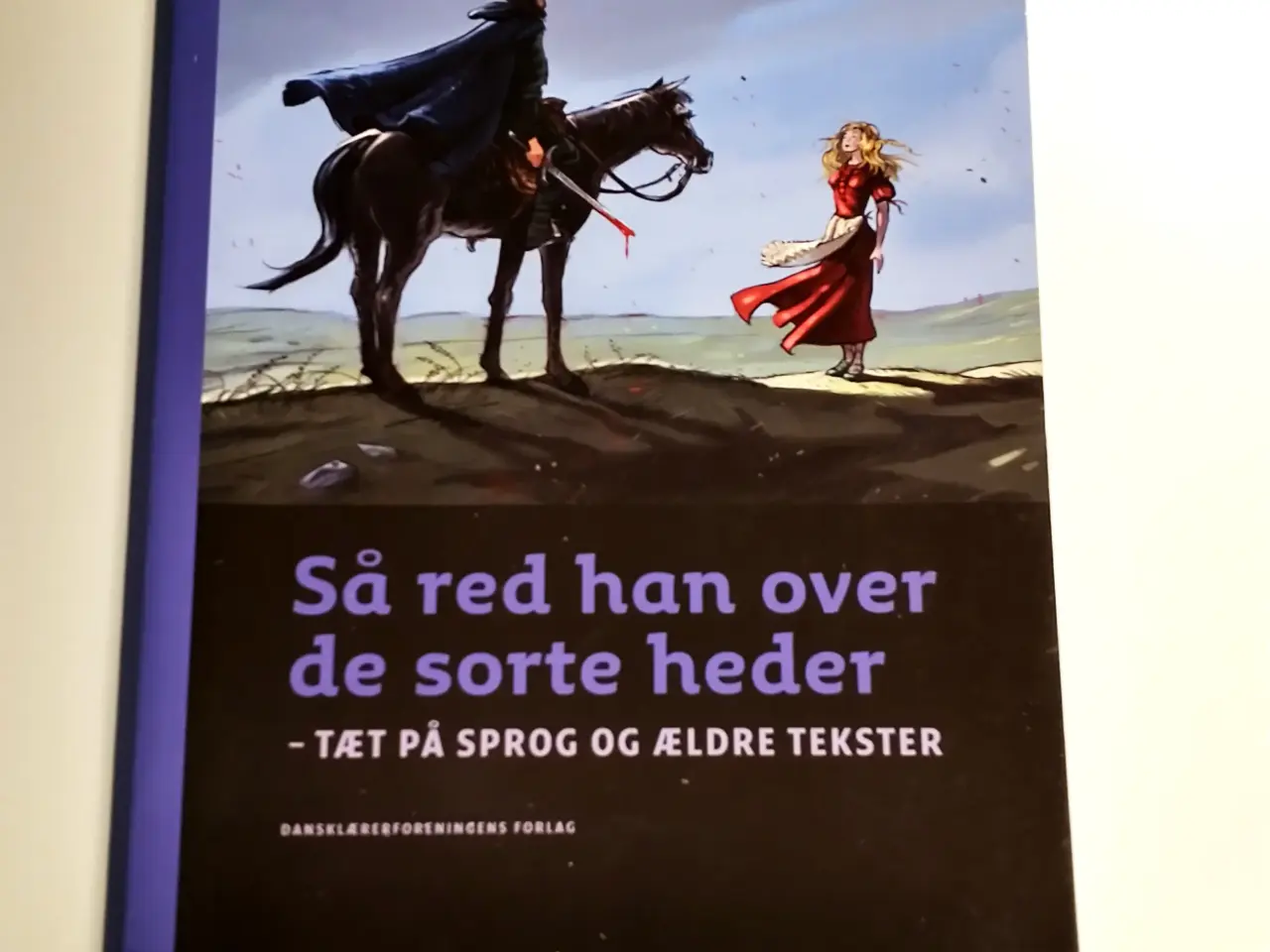 Billede 1 - Så red han over de sorte heder - tæt på sprog og æ