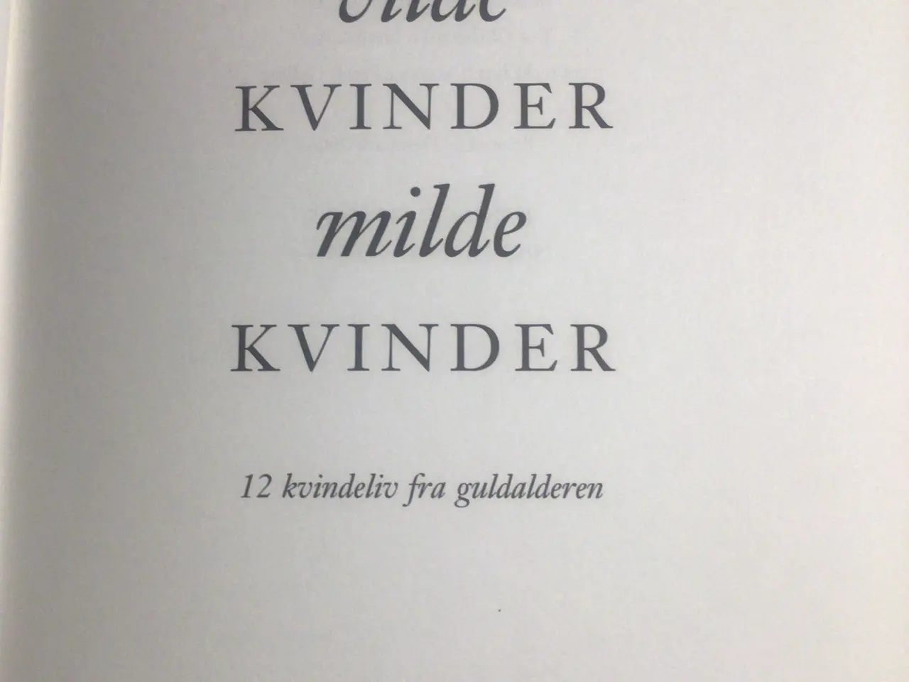 Billede 5 - Maria Helleberg : Vilde kvinder milde kvinder - 