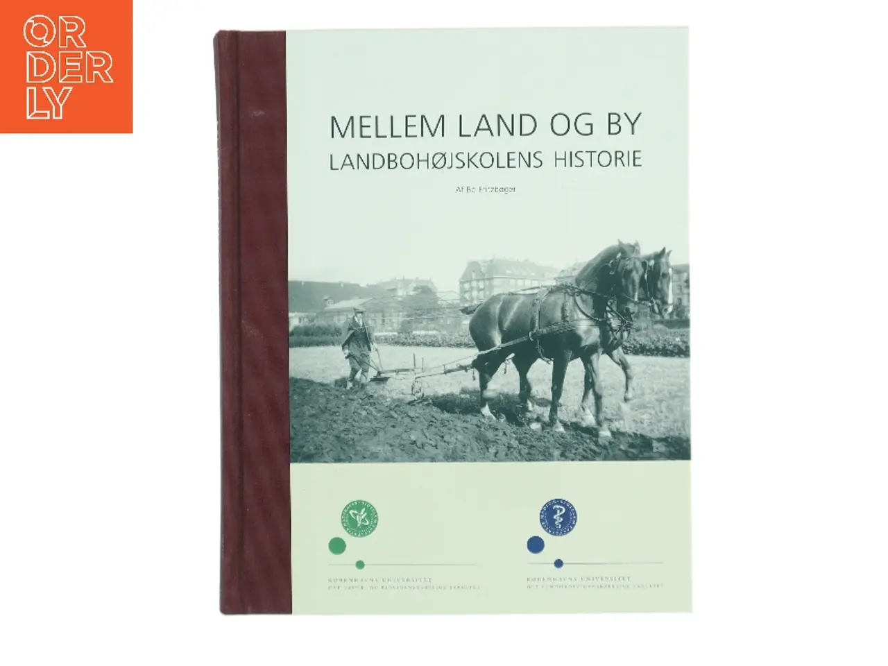 Billede 1 - Mellem land og by – Landbohøjskolens historie af Bo Fritzbøger (Bog)