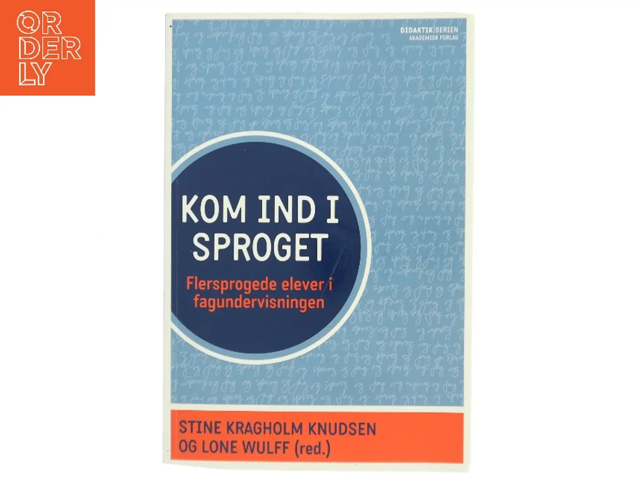 Billede 1 - Kom ind i sproget : flersprogede elever i fagundervisning (Bog)