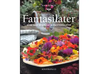 Fantasilater - Dyrk selv spiselige blomstersalater