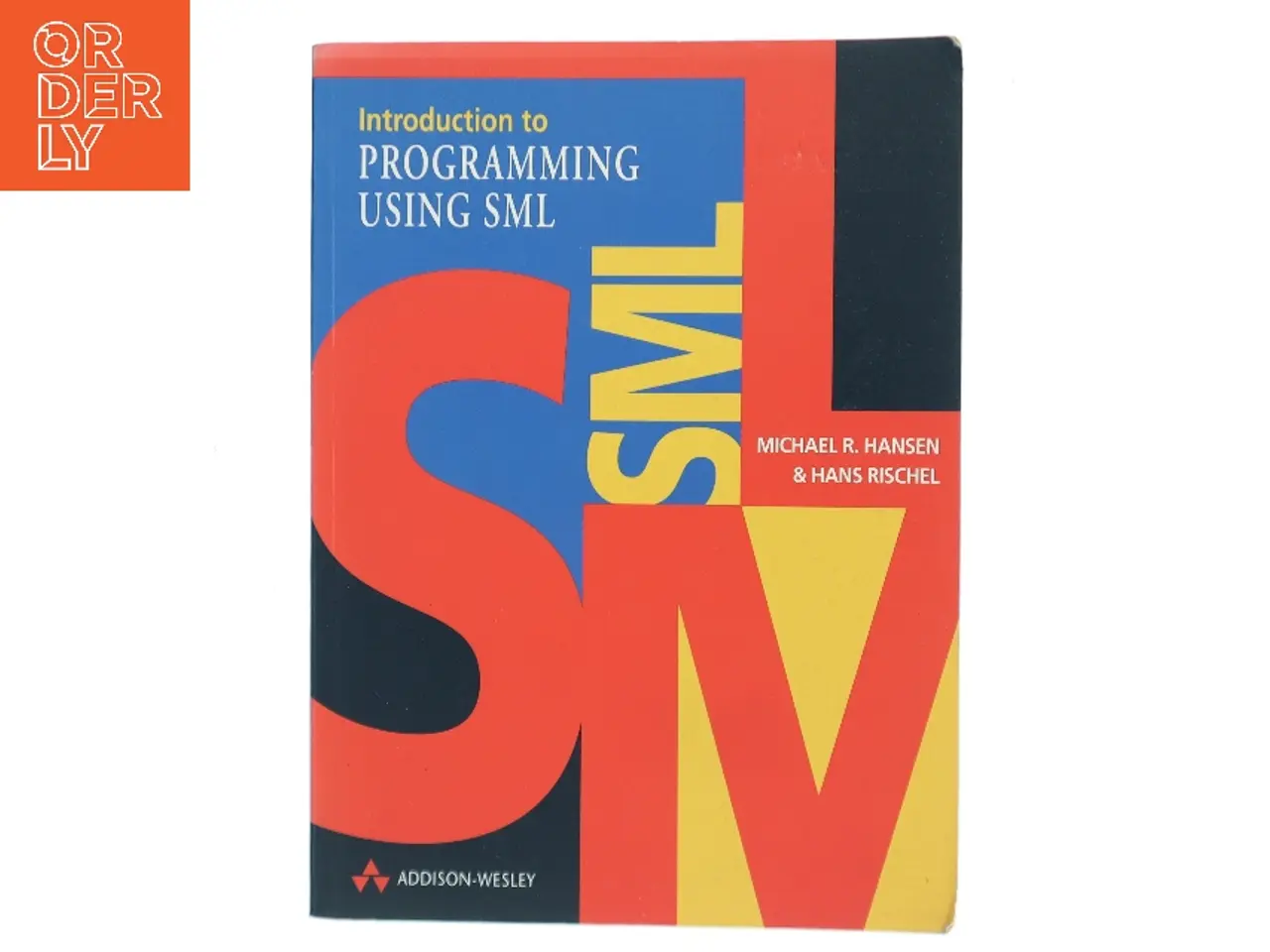 Billede 1 - Introduction to Programming Using SML (International Computer Science Series) af Hansen, Michael / Rischel, Hans (Bog)