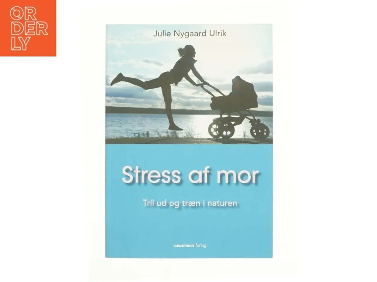 Billede 1 - Stress af mor af Julie Nygaard Ulrik (Bog)