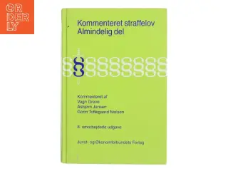Kommenteret straffelov : Almindelig del : lovbekendtgørelse nr. 1068 af 6. november 2008 af Straffeloven af 15. april 1930 med ændringer, ka