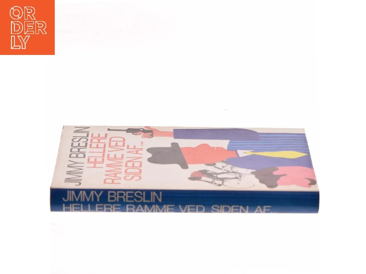 Billede 2 - Hellere ramme ved siden af... af Jimmy Breslin (Bog)