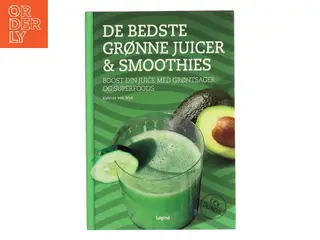 De bedste grønne juicer & smoothies : boost din juice med grøntsager og superfoods af Katrine Van Wyk (Bog)