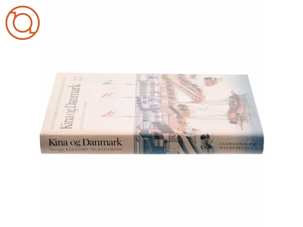 Billede 4 - Tove Clemmensen og Mogens B. Mackeprang: Kina og Danmark 1600-1950.