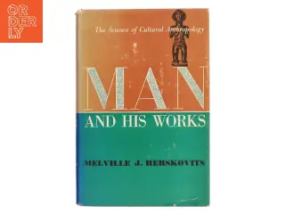Man and His Works af Melville J. Herskovits (Bog)