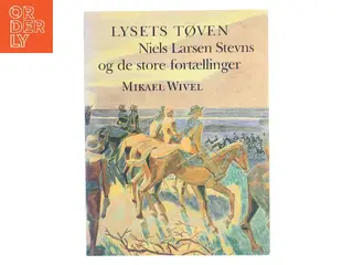 Lysets tøven – Niels Larsen Stevns og de store fortællinger af Mikael Wivel (Bog)