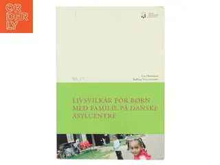 Livsvilkår for børn med familie på danske asylcentre (Bog)