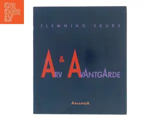 Arv & Avantgarde af Flemming Skude (Bog)