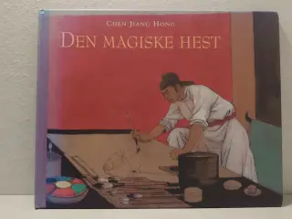 Chen Jiang Hong: Den magiske hest.1.oplag 2004.
