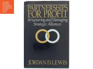 Partnerships for profit : structuring and managing strategic alliances af Jordan D. Lewis (Bog)