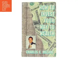 How to Invest Your Way to Wealth af Charles E. Mellon (Bog)