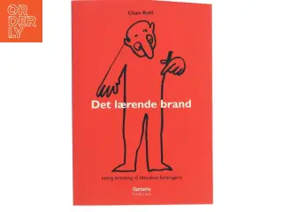 Det lærende brand : idérig branding til idésultne forbrugere af Claus Buhl (f. 1957-11-17) (Bog)