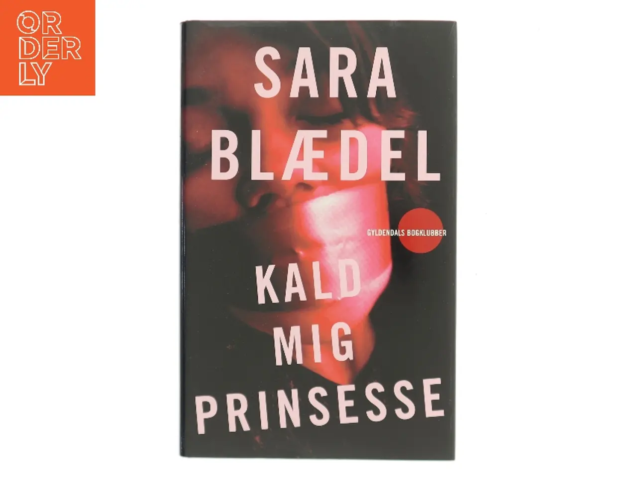 Billede 1 - Kald mig prinsesse : roman af Sara Blædel (Bog)