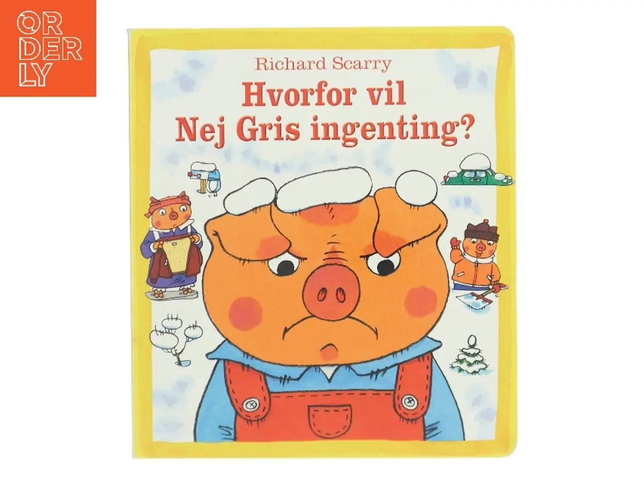 Billede 1 - Hvorfor vil Nej Gris ingenting? af Richard Scarry (Bog)