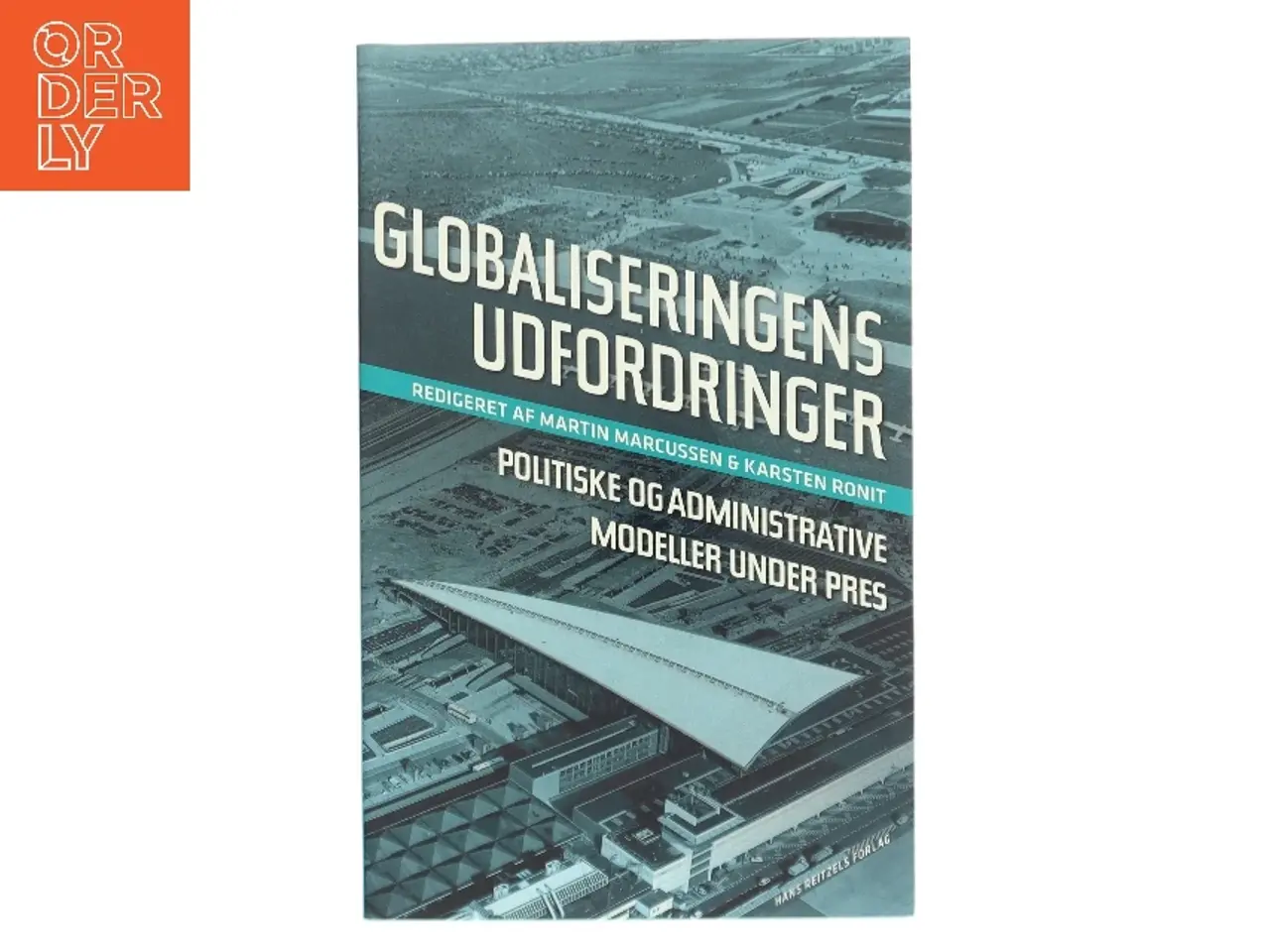 Billede 1 - Globaliseringens udfordringer : politiske og administrative processer under pres (Bog)