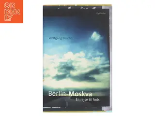 Berlin-Moskva : en rejse til fods af Wolfgang Büscher (Bog)