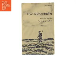 Nye Blicherstudier. Omkring novellen Fjorten Dage i Jylland af Henry Bailum (Bog)