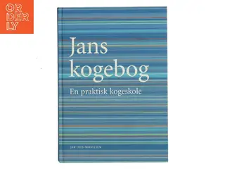 Jans kogebog : en praktisk kogeskole af Jan Friis-Mikkelsen (Bog)