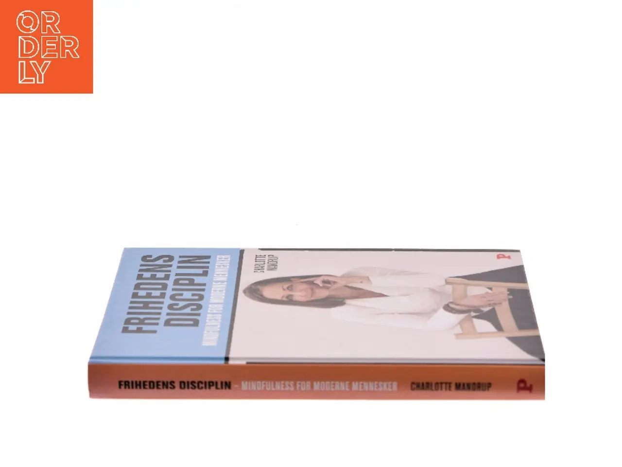 Billede 2 - Frihedens disciplin : mindfulness for moderne mennesker af Charlotte Mandrup (Bog)
