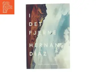 I det fjerne af Hernan Diaz (f. 1973) (Bog)