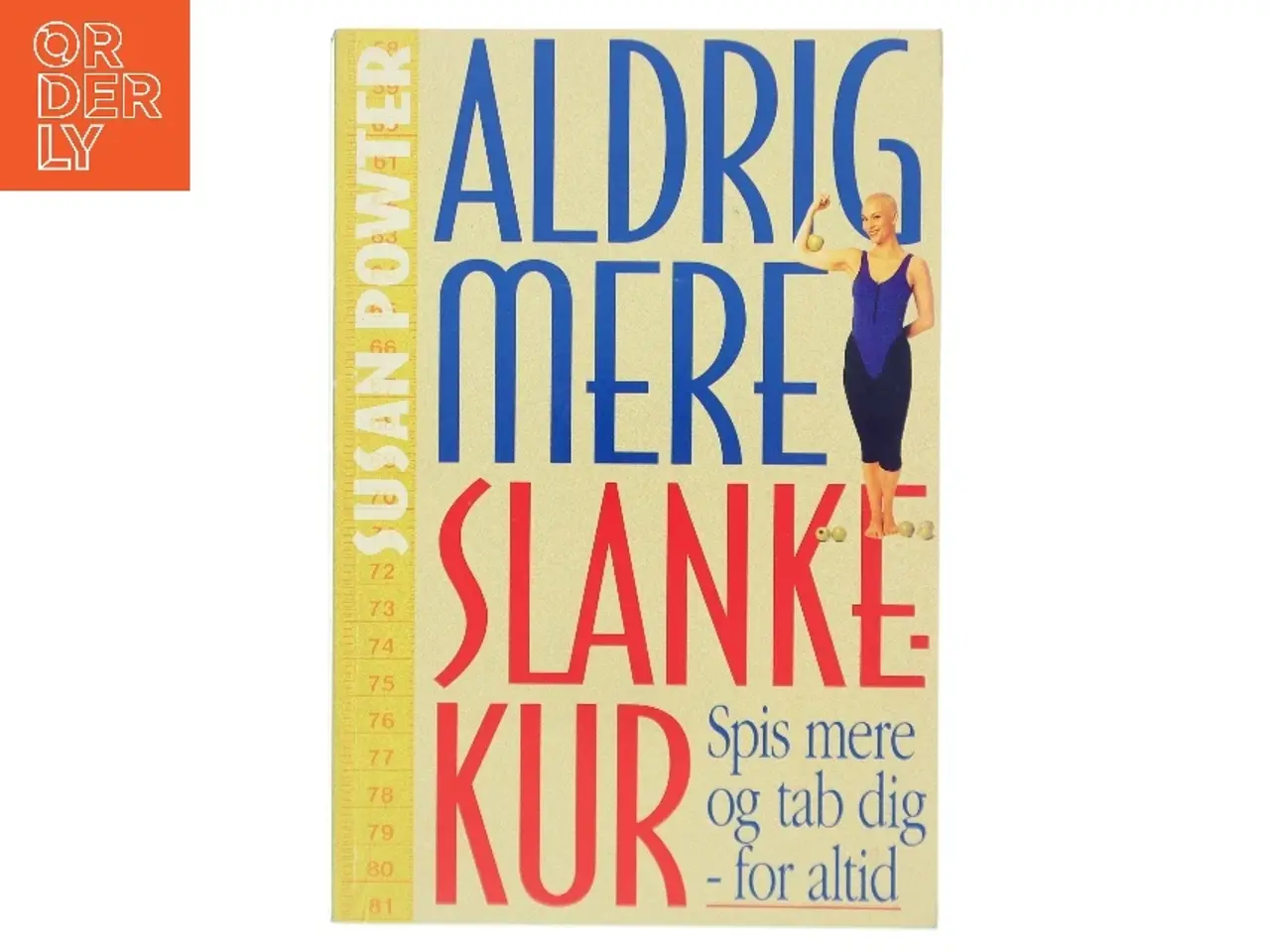 Billede 1 - Aldrig mere slankekur : en slankekur for livet af Susan Powter (Bog)