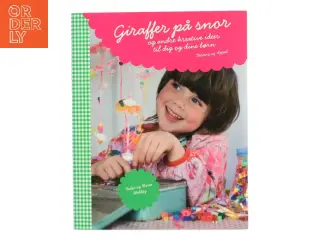 Giraffer på snor : og andre kreative ideer til dig og dine børn af Nadja og Maria Wehlitz (Bog)