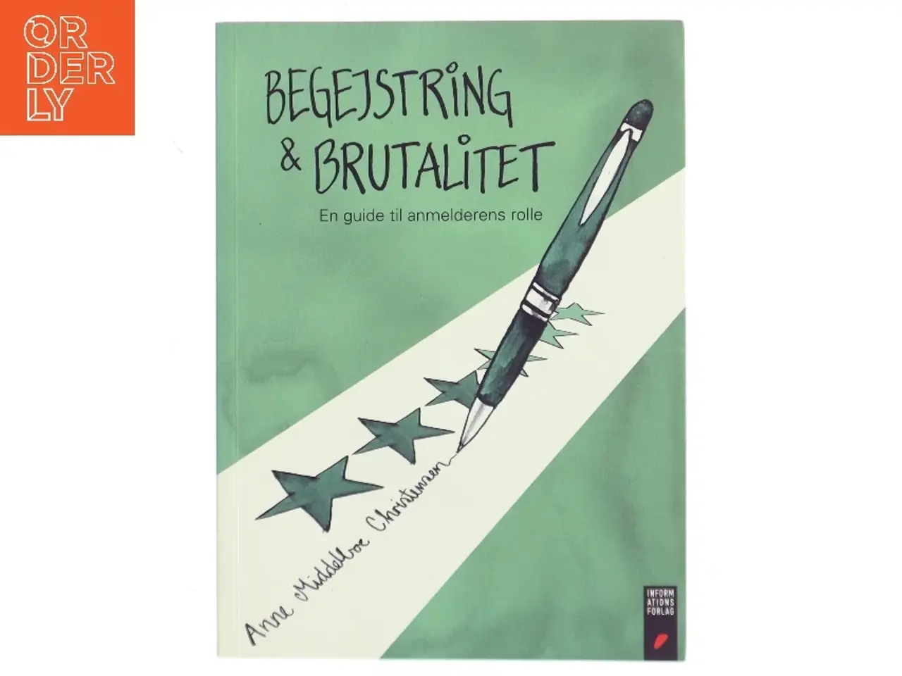 Billede 1 - Begejstring & brutalitet : en guide til anmelderens rolle af Anne Middelboe Christensen (Bog)