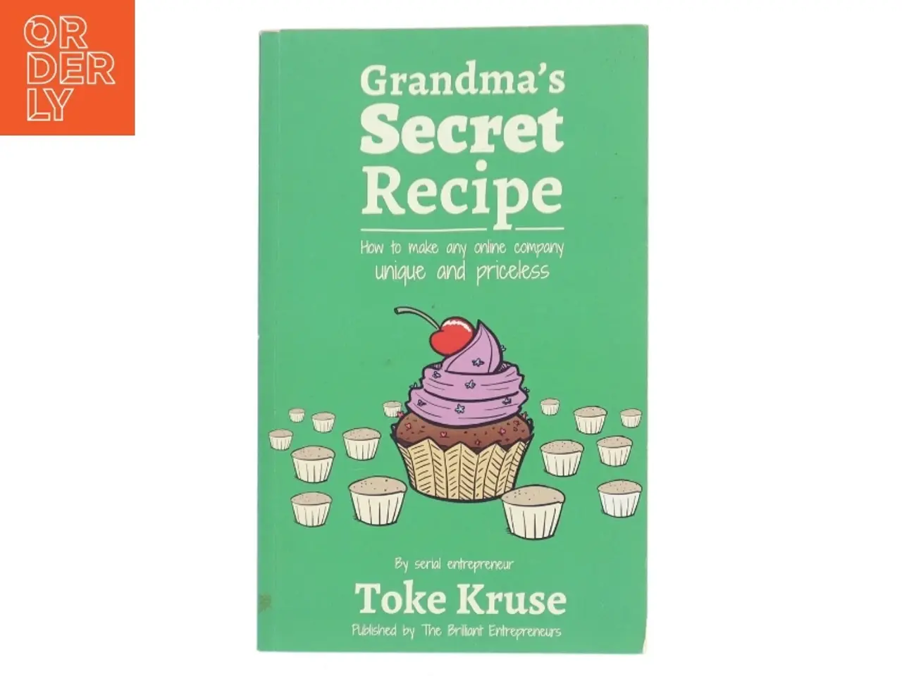 Billede 1 - Grandma's secret recipe - how to make any online company unique and priceless af Toke Kruse (Bog)