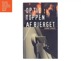 Op til toppen af bjerget : kriminalroman af Arne Dahl (f. 1963) (Bog)