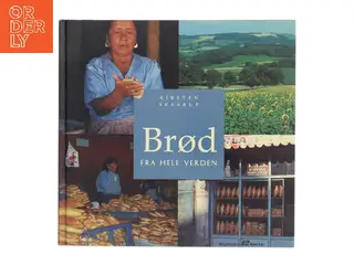 Brød fra hele verden af Kirsten Skaarup (Bog)