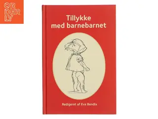 Tillykke med barnebarnet af Eva Bendix (Bog)