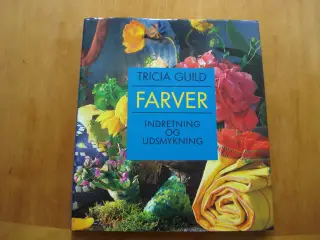 Tricia Guild FARVER indretning og udsmykning