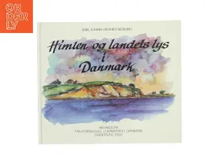 Himlen og landets lys i Danmark af Karl-Johan Vinther Berkwill (Bog)